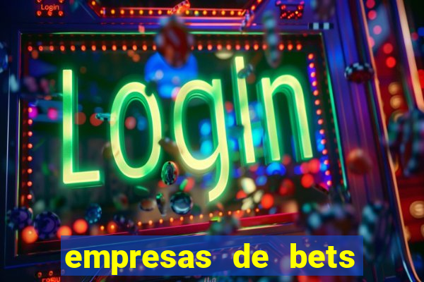 empresas de bets no brasil